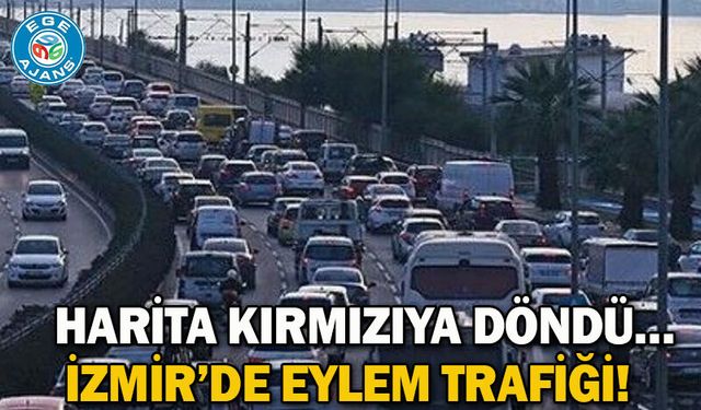 Harita kırmızıya döndü… İzmir’de eylem trafiği!