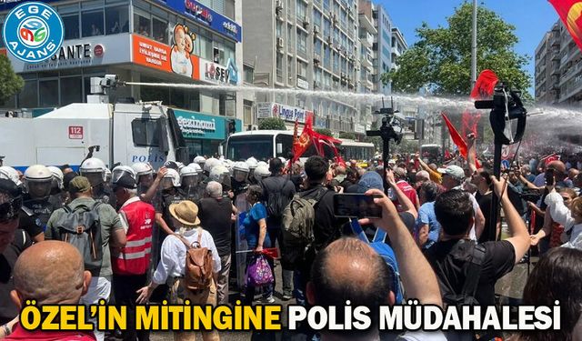 Özel’in mitingine polis müdahalesi