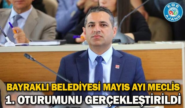 Bayraklı Belediyesi Mayıs Ayı Meclis 1. Oturumunu gerçekleştirildi