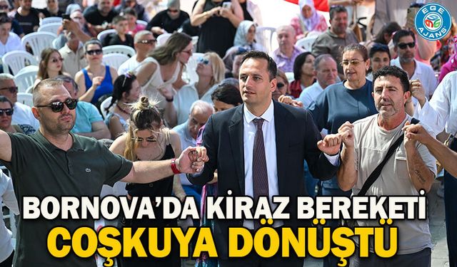Bornova’da kiraz bereketi coşkuya dönüştü