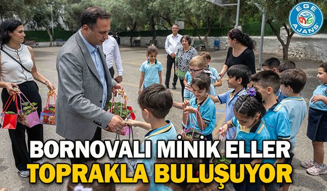 Bornovalı minik eller toprakla buluşuyor