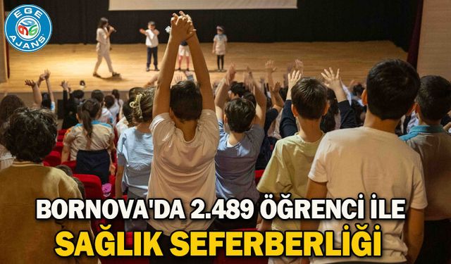 Bornova'da 2.489 öğrenci ile sağlık seferberliği
