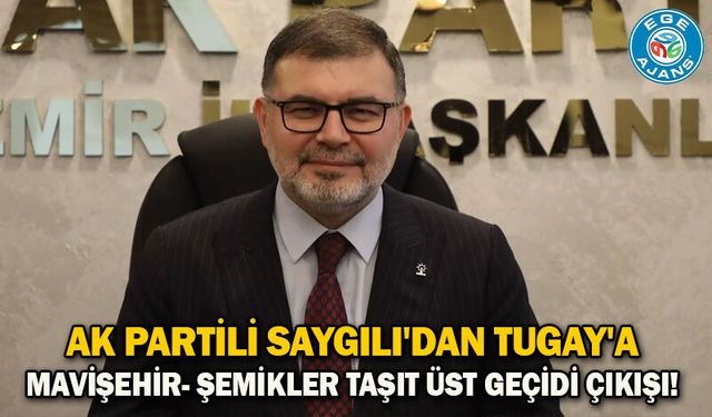 AK Partili Saygılı'dan Tugay'a Mavişehir- Şemikler taşıt üst geçidi çıkışı!