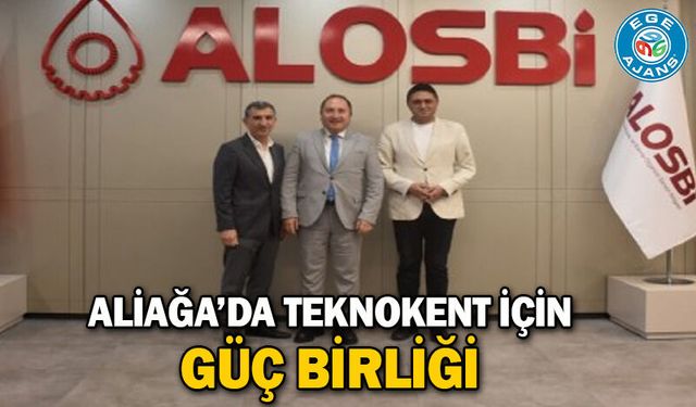Aliağa’da Teknokent için güç birliği