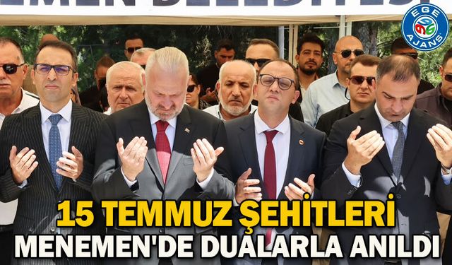 15 Temmuz Şehitleri Menemen'de dualarla anıldı