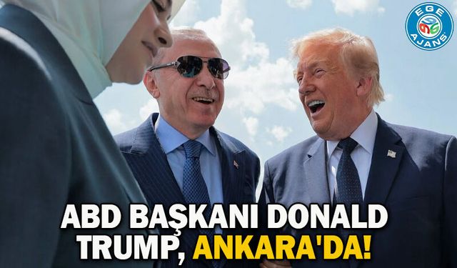 ABD Başkanı Donald Trump, Ankara'da!