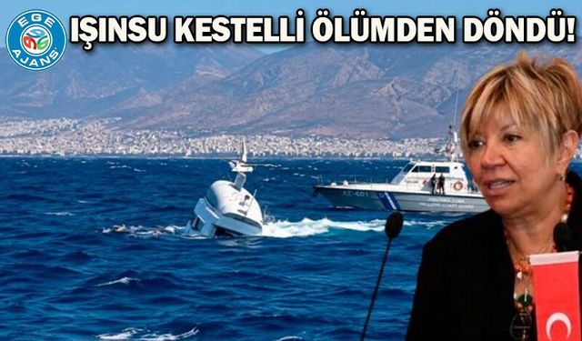 Işınsu Kestelli ölümden döndü!