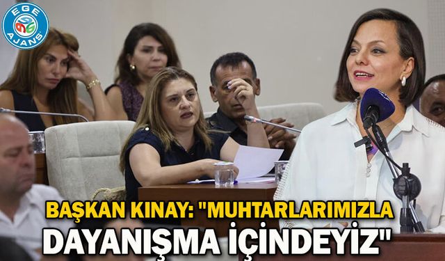 Başkan Kınay: "Muhtarlarımızla dayanışma içindeyiz"