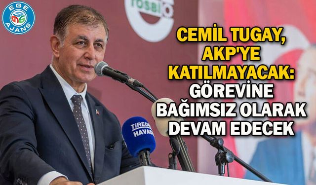 Cemil Tugay, AKP'ye katılmayacak: Görevine bağımsız olarak devam edecek