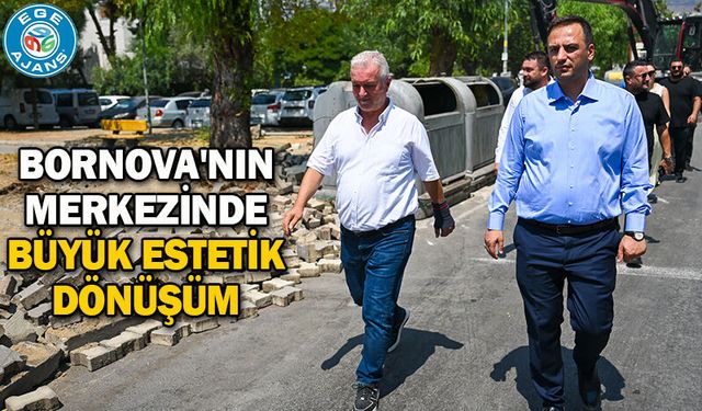 Bornova'nın merkezinde büyük estetik dönüşüm
