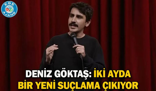 Deniz Göktaş: İki ayda bir yeni suçlama çıkıyor