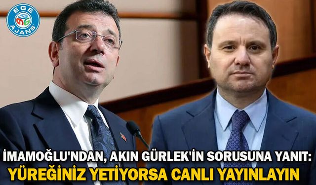 İmamoğlu'ndan, Akın Gürlek'in sİBB Davasının canlı yayınlanması talebiyle ilgili kendisine yönelik "Şu anda ben Ekrem Be
