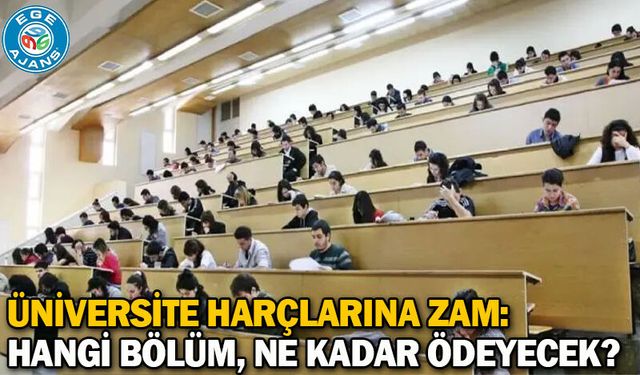Üniversite harçlarına zam: Hangi bölüm, ne kadar ödeyecek?