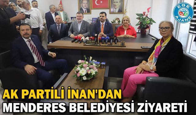 AK Partili İnan'dan Menderes Belediyesi Ziyareti