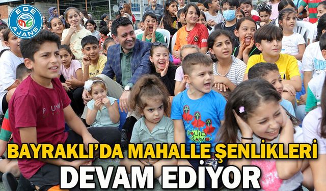 Bayraklı’da Mahalle Şenlikleri Devam Ediyor