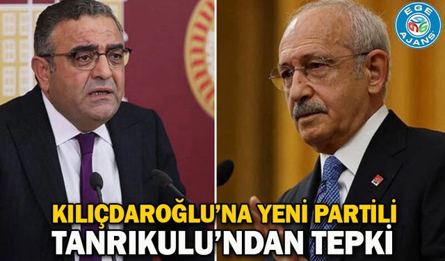 Kılıçdaroğlu’na YENİ Partili Tanrıkulu’ndan tepki