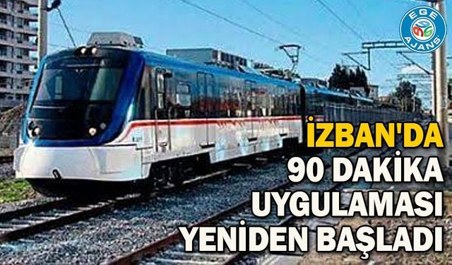 İZBAN'da 90 dakika uygulaması yeniden başladı