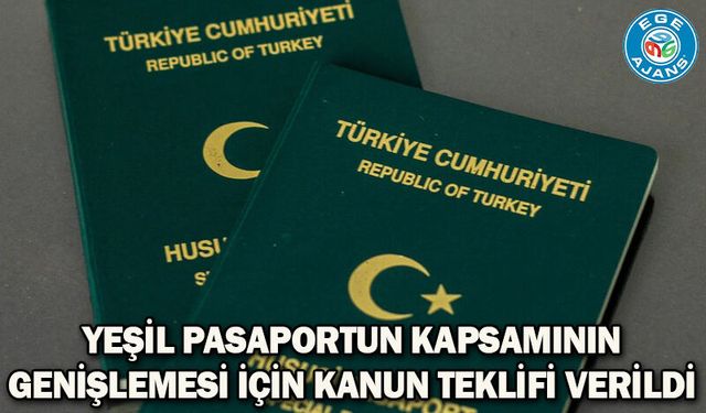 Yeşil pasaportun kapsamının genişlemesi için kanun teklifi verildi
