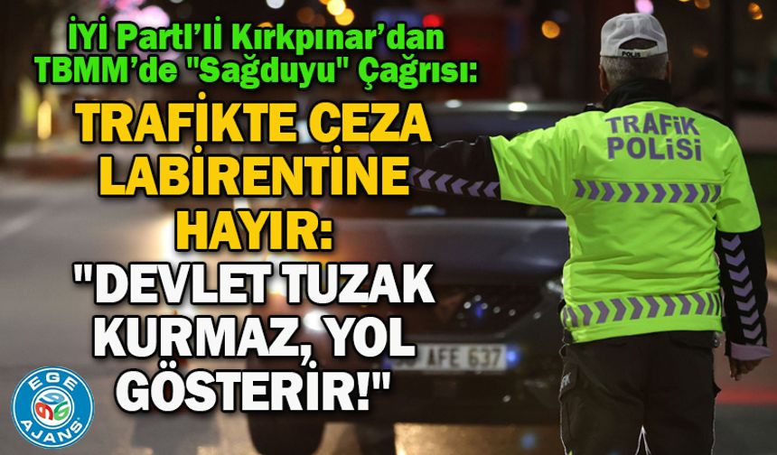 Trafikte Ceza Labirentine Hayır: "Devlet Tuzak Kurmaz, Yol Gösterir!"