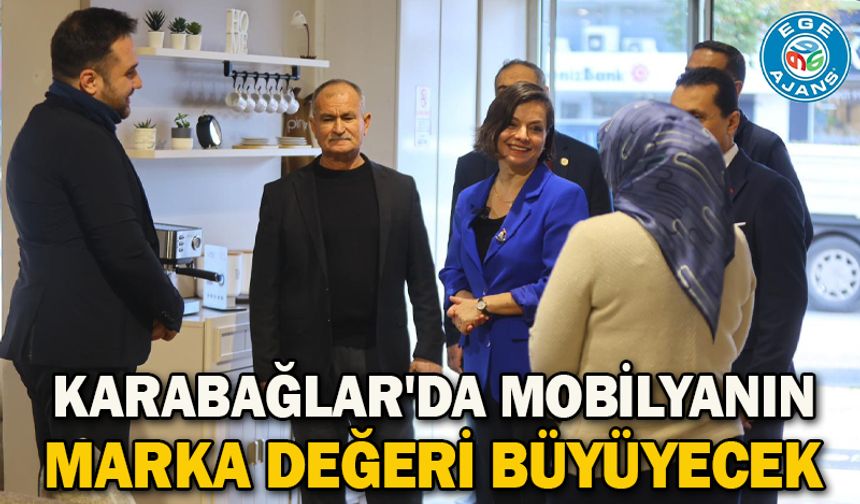 Karabağlar'da mobilyanın marka değeri büyüyecek