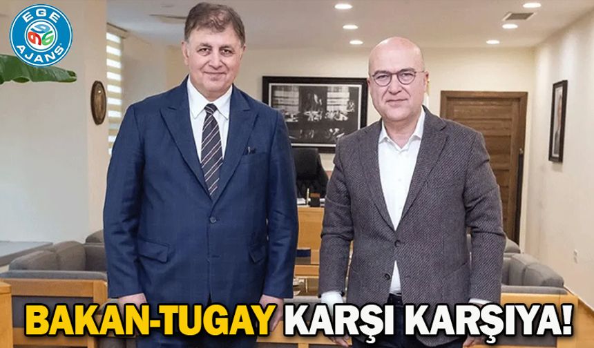 Bakan-Tugay karşı karşıya!