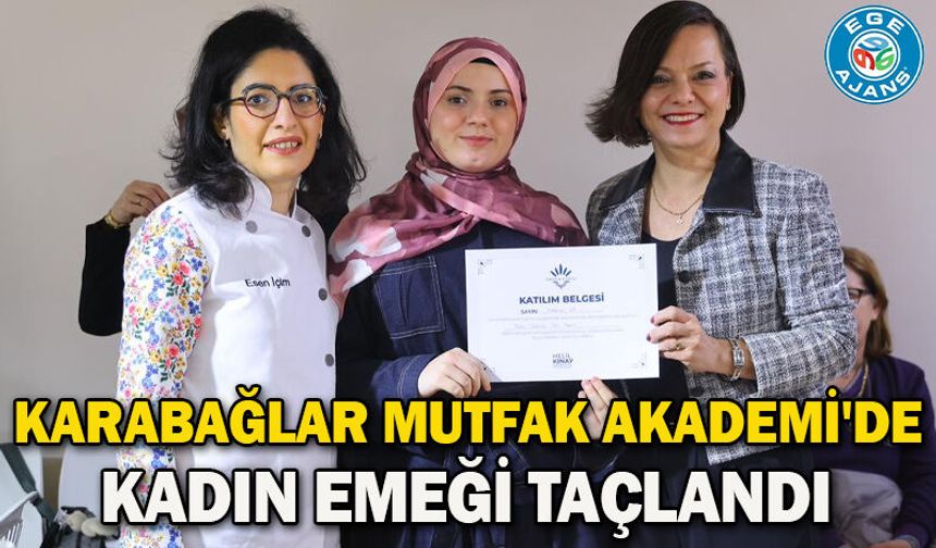 Karabağlar Mutfak Akademi'de Kadın Emeği Taçlandı