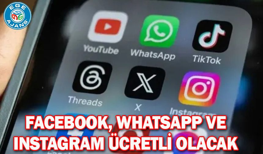 Facebook, WhatsApp ve Instagram ücretli olacak