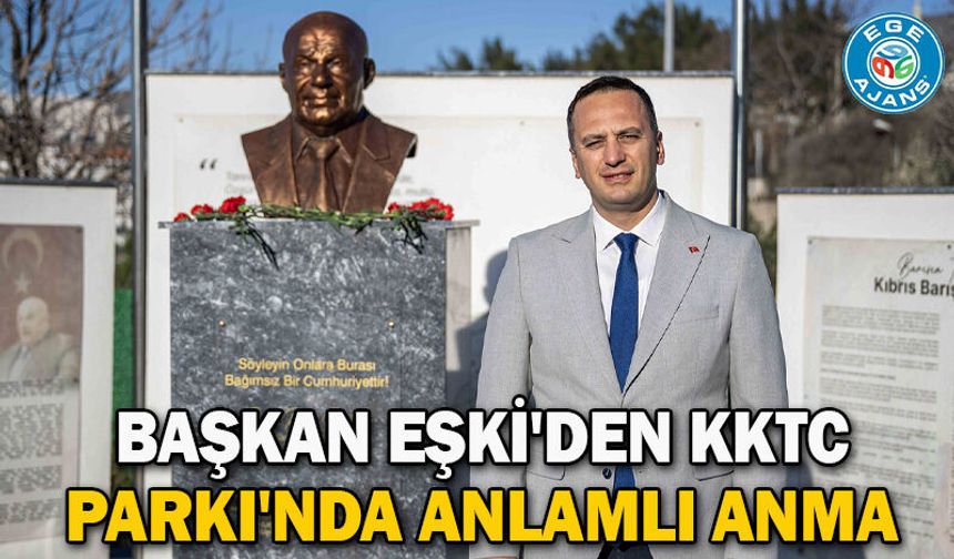 Başkan Eşki'den KKTC Parkı'nda anlamlı anma