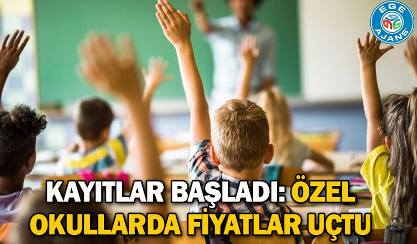 Kayıtlar başladı: Özel okullarda fiyatlar uçtu