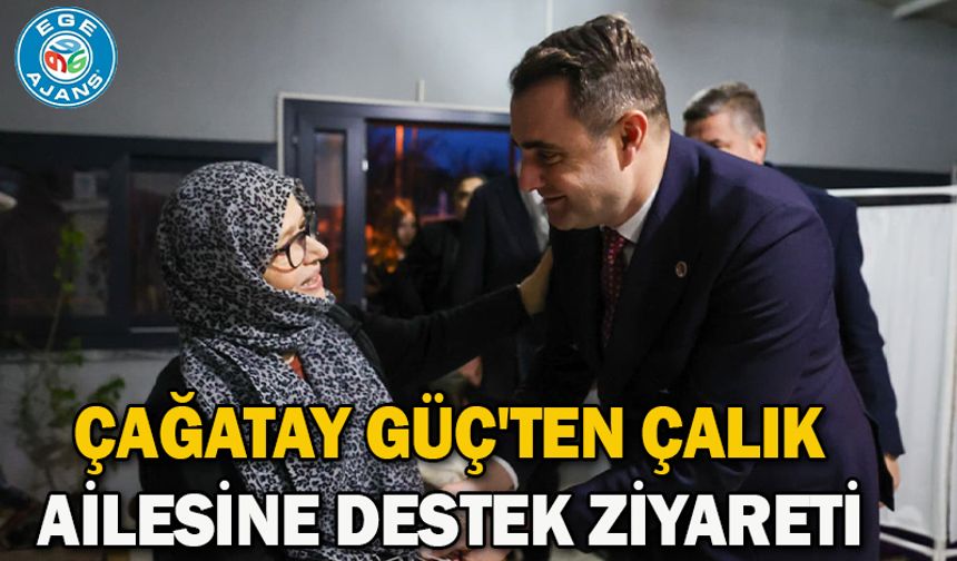 Çağatay Güç'ten Çalık Ailesine Destek Ziyareti