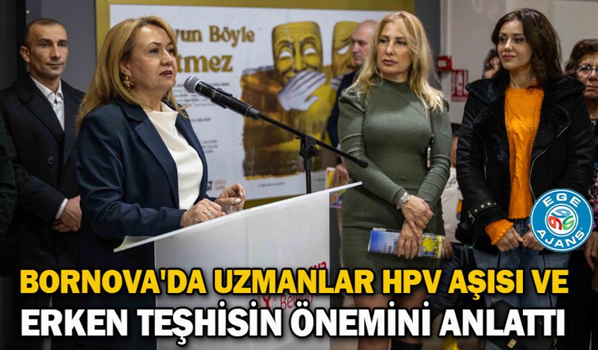 Bornova'da uzmanlar HPV aşısı ve erken teşhisin önemini anlattı