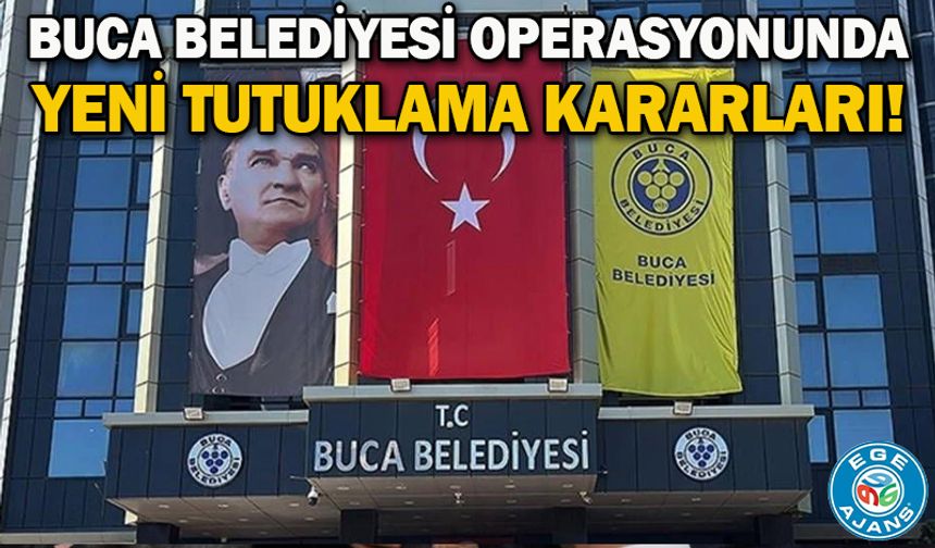 Buca Belediyesi operasyonunda yeni tutuklama kararları!