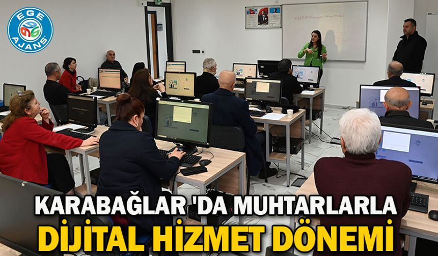 Karabağlar 'da muhtarlarla dijital hizmet dönemi