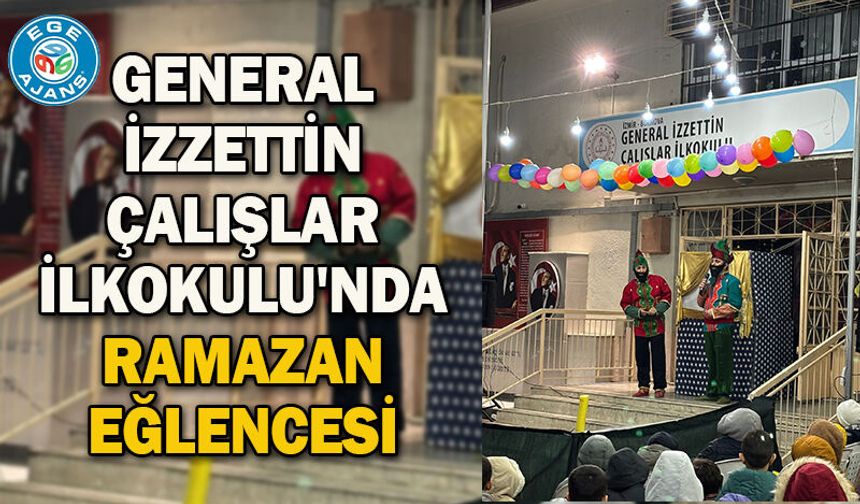 General İzzettin Çalışlar İlkokulu'nda Ramazan eğlencesi