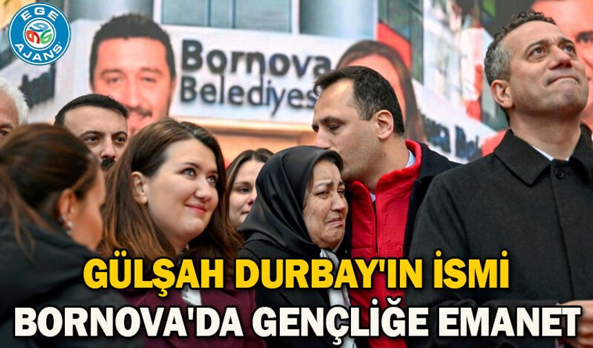 Gülşah Durbay'ın ismi Bornova'da gençliğe emanet
