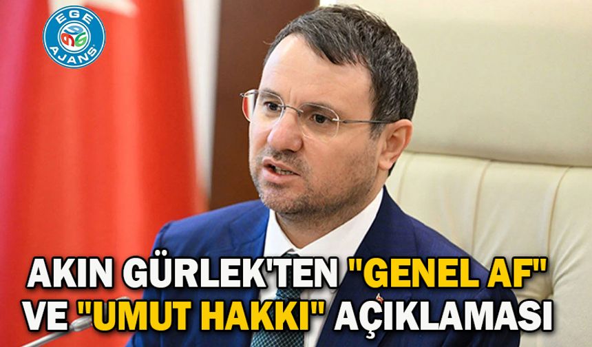 Akın Gürlek'ten "genel af" ve "umut hakkı" açıklaması