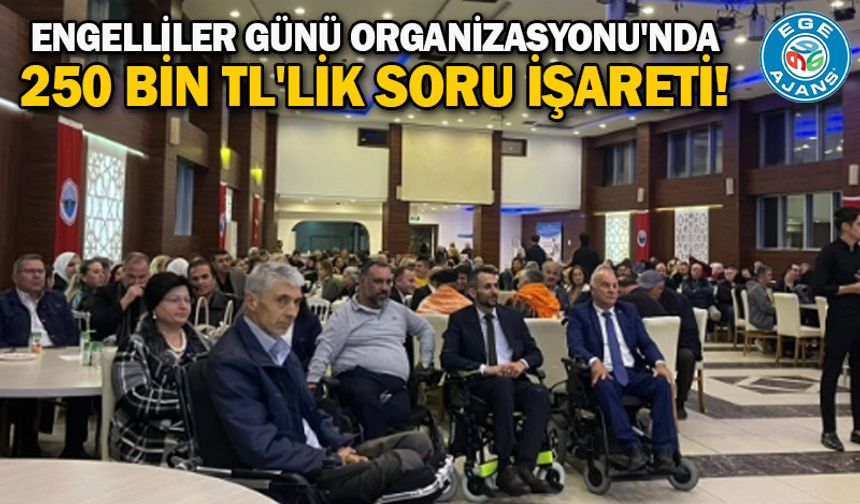 Engelliler Günü Organizasyonu'nda 250 bin TL'lik soru işareti!