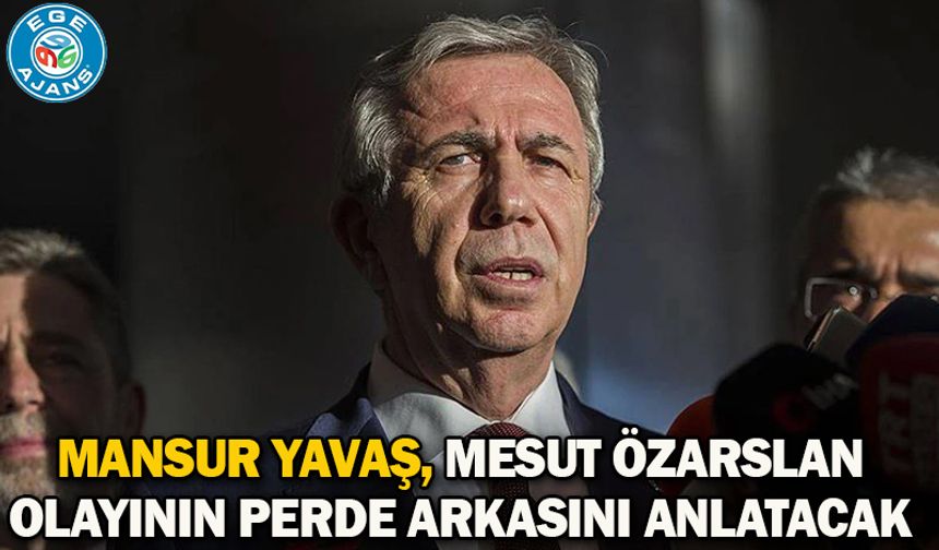 Mansur Yavaş, Mesut Özarslan olayının perde arkasını anlatacak