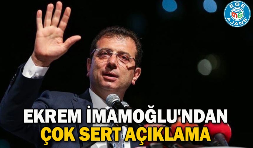 Ekrem İmamoğlu'ndan çok sert açıklama