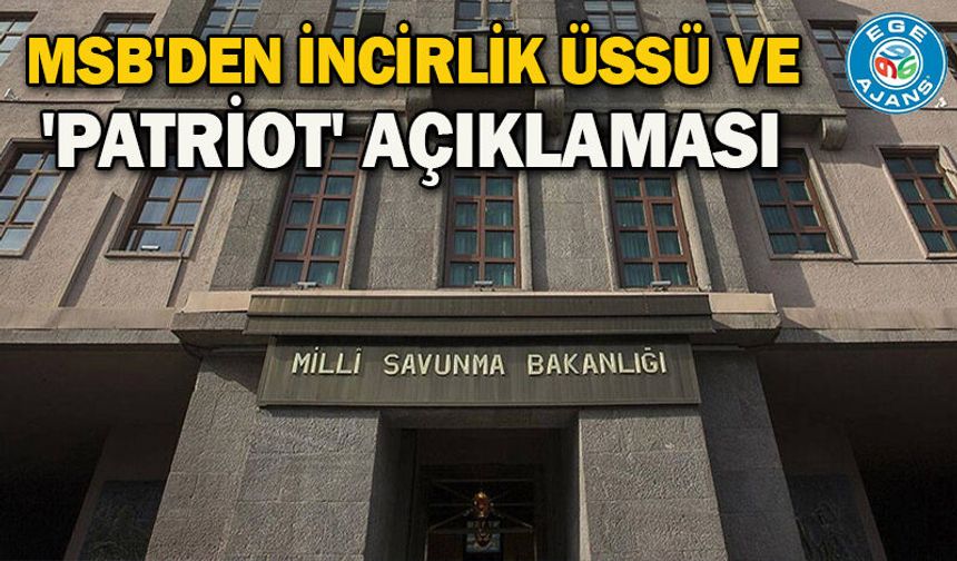 MSB'den İncirlik Üssü ve 'Patriot' açıklaması