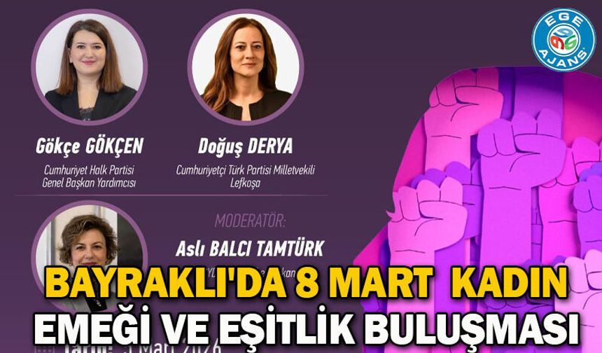Bayraklı'da 8 Mart Kapsamında Kadın Emeği ve Eşitlik Buluşması