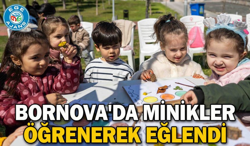 Bornova'da minikler öğrenerek eğlendi
