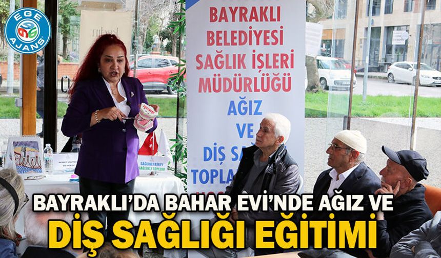 Bayraklı’da Bahar Evi’nde Ağız ve Diş Sağlığı Eğitimi