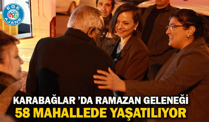 Karabağlar ’da Ramazan Geleneği 58 Mahallede Yaşatılıyor