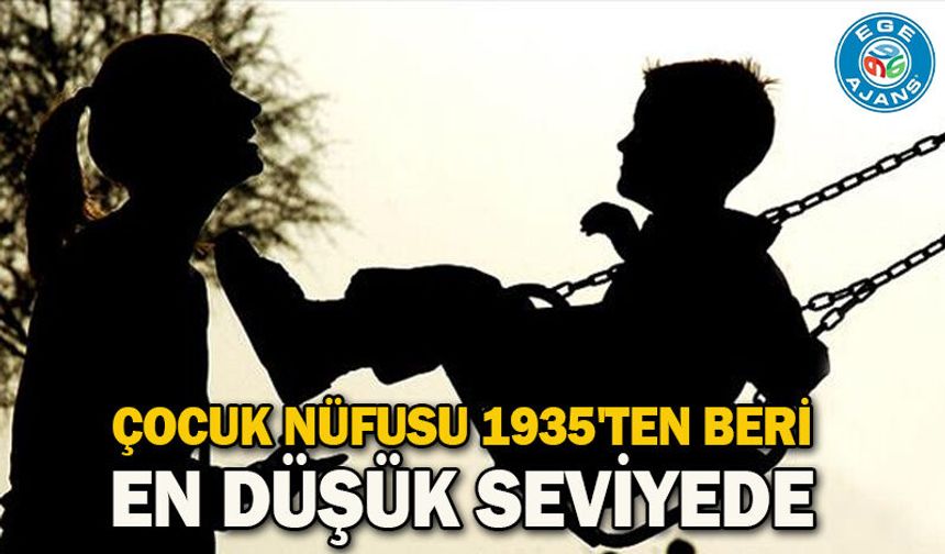 Çocuk nüfusu 1935'ten beri en düşük seviyede