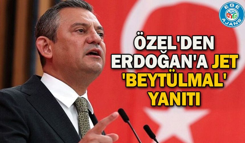 Özel'den Erdoğan'a jet 'Beytülmal' yanıtı