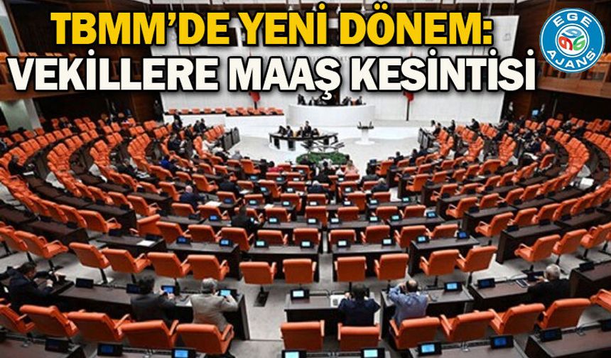 TBMM’de yeni dönem: Vekillere maaş kesintisi