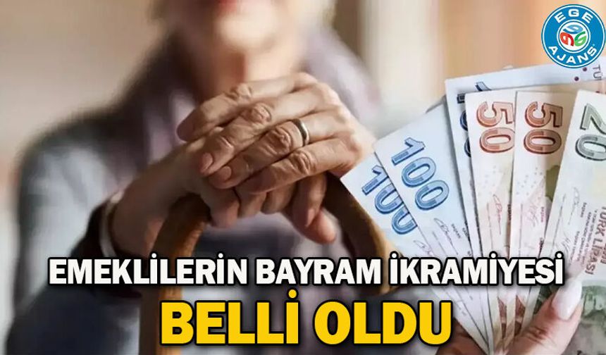 Emeklilerin bayram ikramiyesi belli oldu