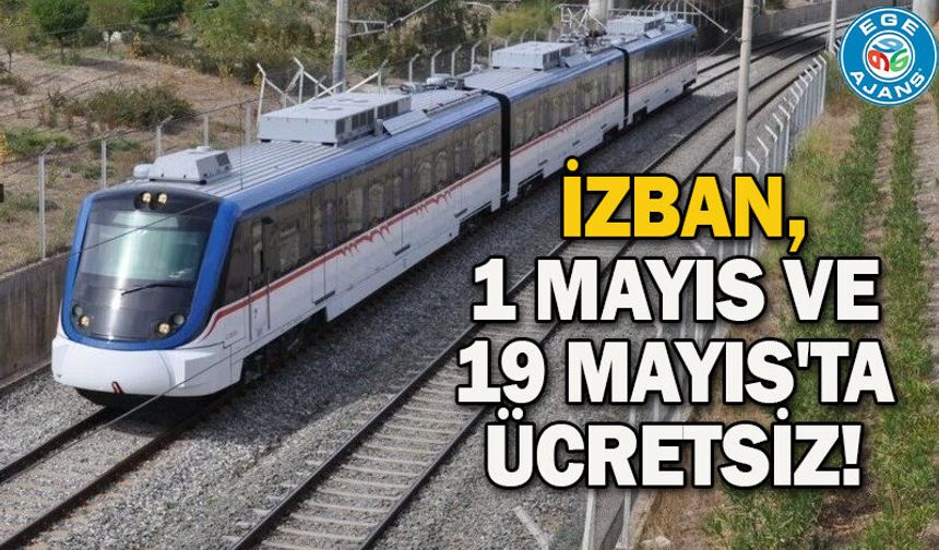 İZBAN, 1 Mayıs ve 19 Mayıs'ta ücretsiz!