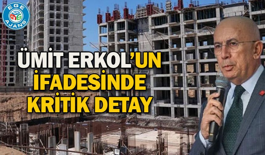 Ümit Erkol’un ifadesinde kritik detay